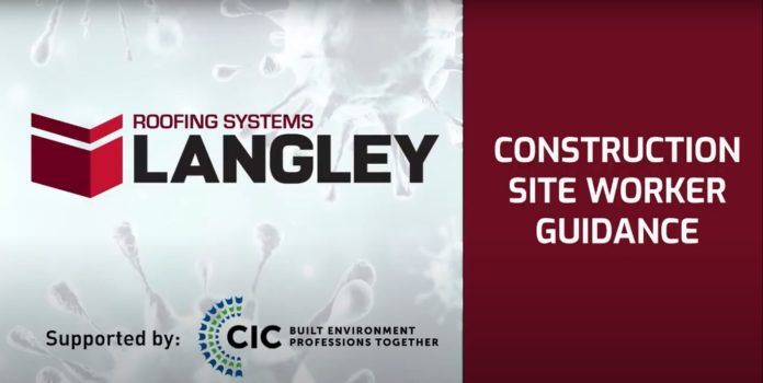 Langley Roofing Systems has produced a short video demonstrating safe and responsible operating procedures for workers on construction sites that are currently open